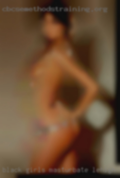 Black girls masturbate and cum Lehigh Valley, PA.