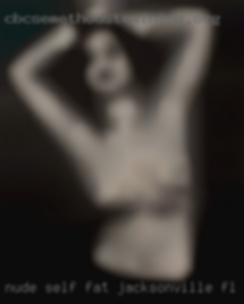 Nude self fat women sex men fuck in Jacksonville, FL.